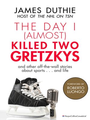 cover image of The Day I (Almost) Killed Two Gretzkys